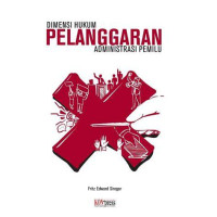 Image of DIMENSI HUKUM PELANGGARAN ADMISTRASI PEMILU