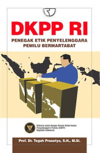 Image of DKPP RI PENEGAK ETIK PENYELENGGARA PEMILU BERMARTABAT
