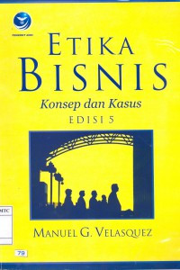 Image of ETIKA BISNIS Konsep dan Kasus