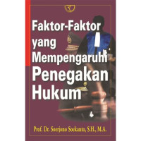 Image of FAKTOR-FAKTOR YANG MEMPENGARUHI PENEGAKAN HUKUM